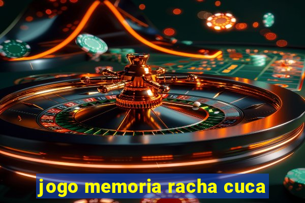 jogo memoria racha cuca